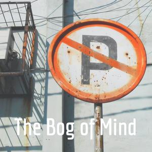 The Bog of Mind: Self Help + Problem Solving
