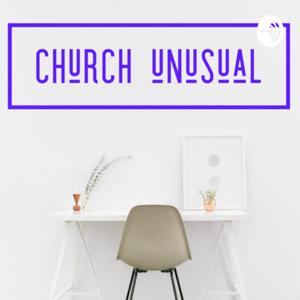 Church Unusual Podcast