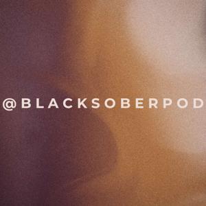 Black and Sober - The Podcast