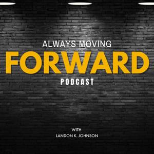 Always Moving Foward Podcast