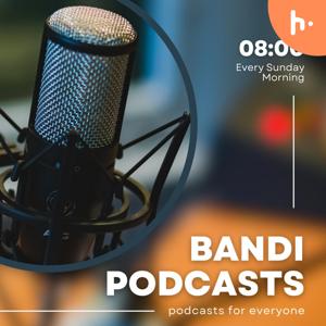 Bandi Podcasts