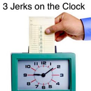 3 Jerks on the Clock