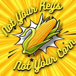 Not Your Keys, Not Your Corn (feat. Anthony Dessauer & Quace)