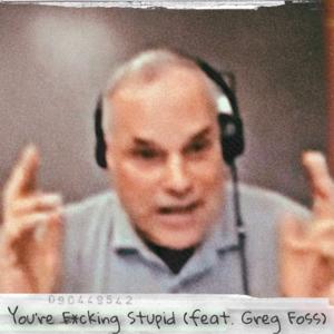 You're F*cking Stupid