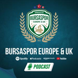 Bursaspor Europe and UK Podcast