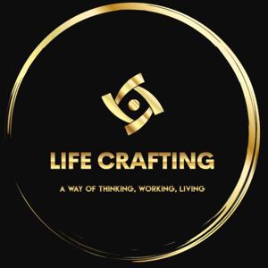 Life Crafting: A Way of Thinking, Working, and Living