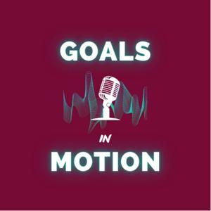 Goals In Motion