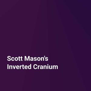 Scott Mason's Inverted Cranium