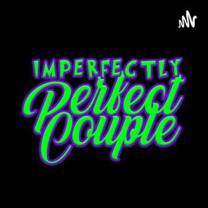 Imperfectly Perfect Couple