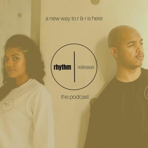rhythm | release: the podcast