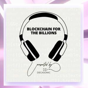 Blockchain for the Billions