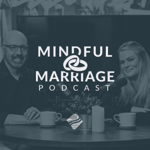 Mindful Marriage Podcast