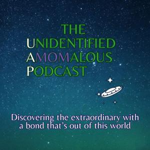 The Unidentified Amomalous Podcast