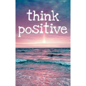 Think positive
