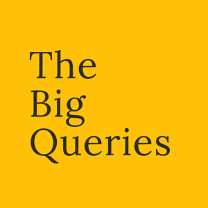 The Big Queries