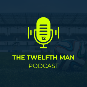 The Twelfth Man Podcast