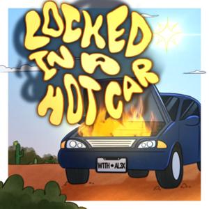 Locked In A Hot Car With Alex