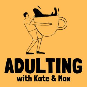 Adulting with Kate & Max