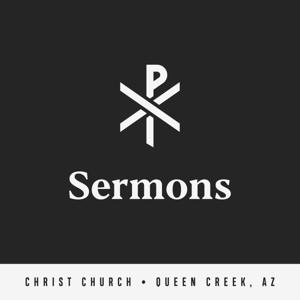 Christ Church Queen Creek Sermons