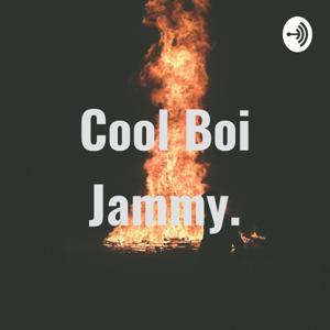 Cool Boi Jammy.