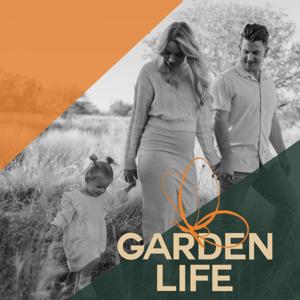 Garden Life Podcast