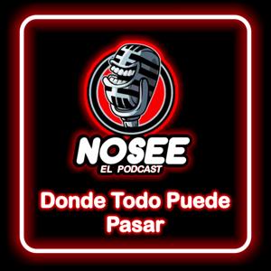 Nosee El podcast donde todo puede pasar