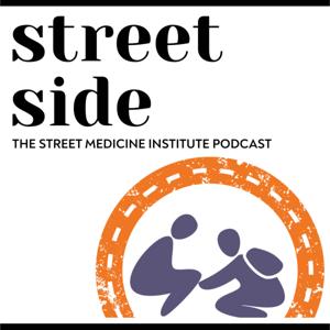 Street Side: The Street Medicine Institute Podcast