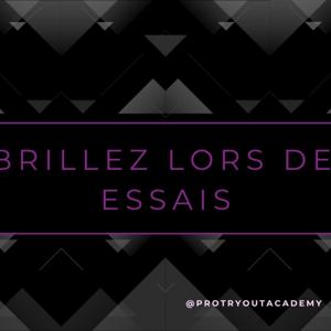 Brillez lors des essais