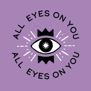 All Eyes On You