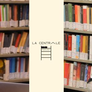 La Centrale Podcast