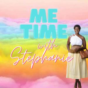 Me Time With Stephanie Boutte