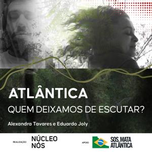 Atlântica. Quem deixamos de escutar?