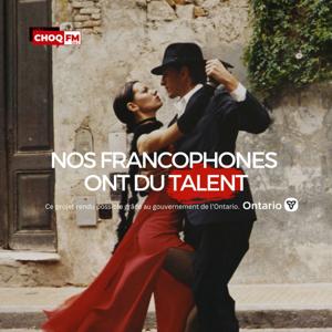 Nos francophones ont du talent - CHOQFM 105.1