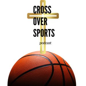 The Cross over Sports Podcast