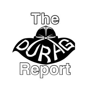 The Durag Report