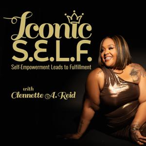Iconic S.E.L.F.: Self Empowerment Leads to Fulfillment