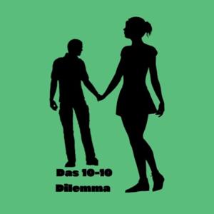 Das 10-10 Dilemma