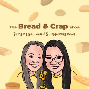 The Bread & Crap Show