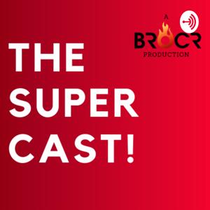 BROCR SUPERCAST!