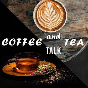 Coffee and Tea Talk