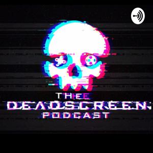The Deadscreen Podcast