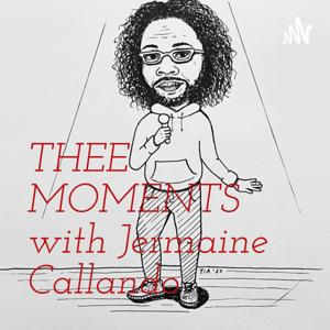 THEE MOMENTS with Jermaine Callando