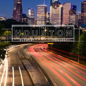 The Houston Element Podcast