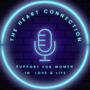 The Heart Connection: Supporting Women in Love & Life