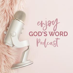 Enjoy God's Word Podcast