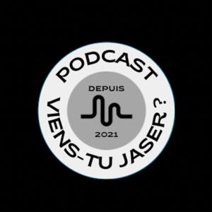 Viens-tu jaser ?