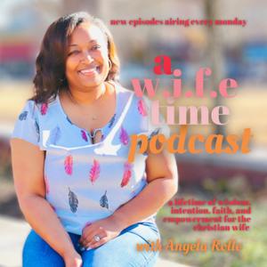 a w.i.f.e.time podcast