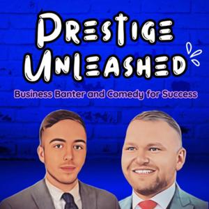 Prestige Unleashed