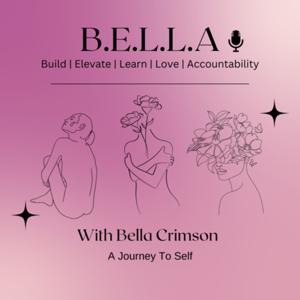 B.E.L.L.A | Build.Elevate.Learn.Love.Accountability: A Journey To Self