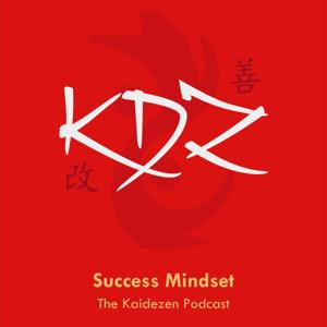 Success Mindset - The Kaidezen Podcast